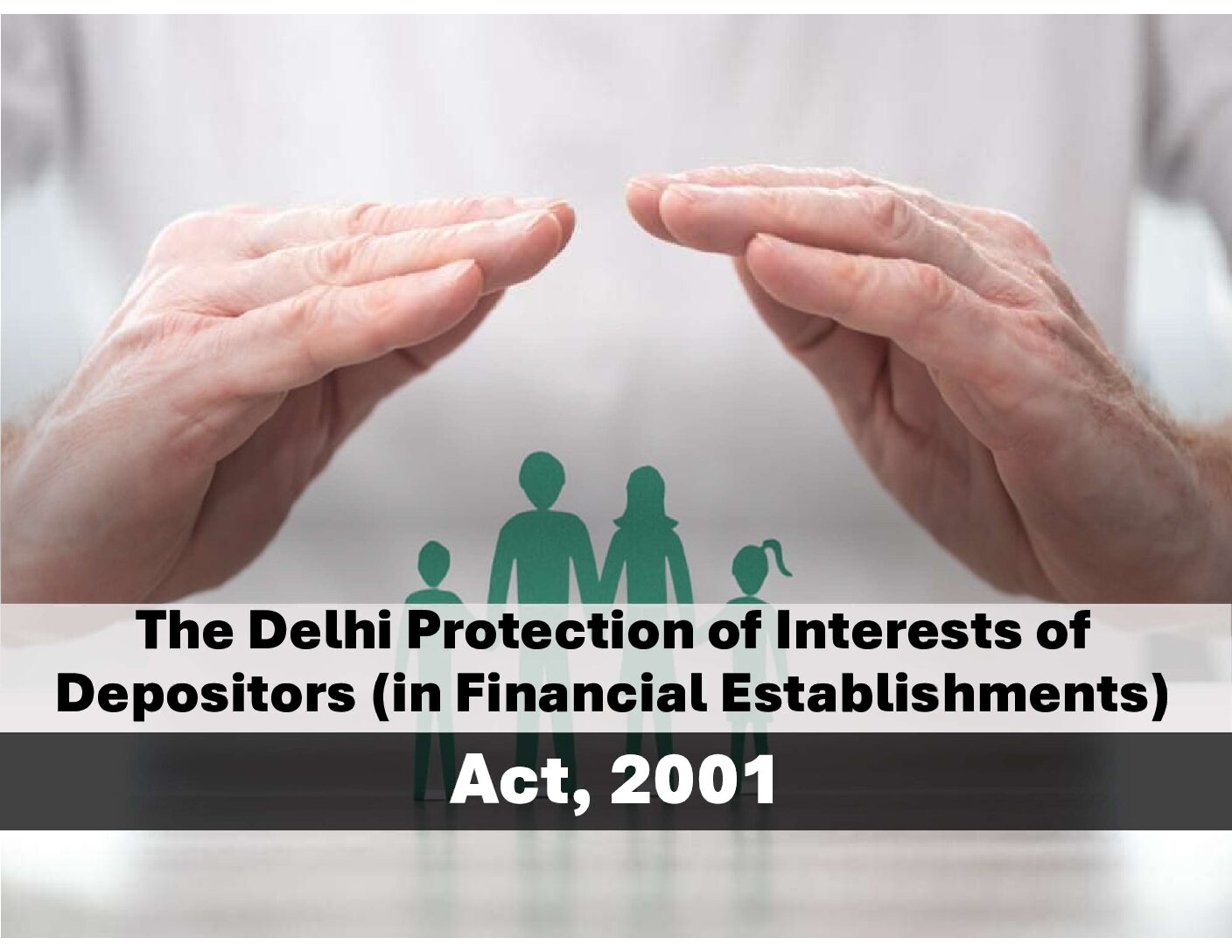 The Delhi Protection of Interests of Depositors (in Financial Establishments) Act, 2001