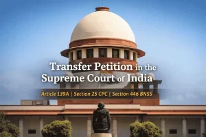 Supreme Court of India building – relevant to transfer petitions under Article 139A, Section 25 CPC, and Section 446 BNSS