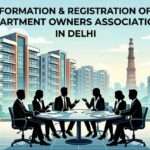 Formation and registration of an Apartment Owners Association in Delhi under the Delhi Apartment Ownership Act, 1986 Best Lawyer
