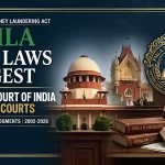 PMLA case laws digest — landmark Supreme Court and High Court judgments on money laundering, arrest, attachment and bail