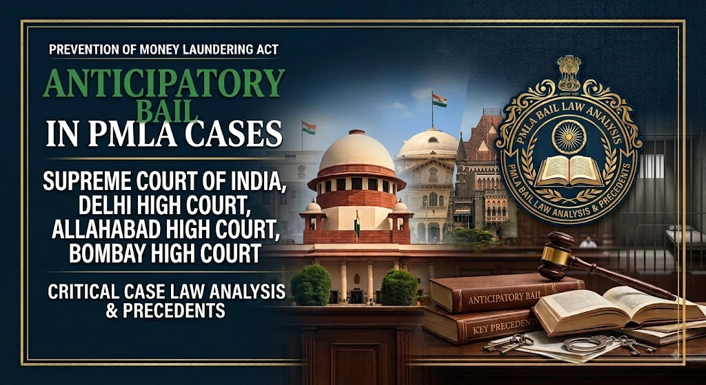 Anticipatory bail in PMLA cases — Section 45 twin conditions, grounds, drafting and Supreme Court rulings explained