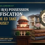 Can the ED take your house — PMLA attachment, possession under Section 8(4) and confiscation explained
